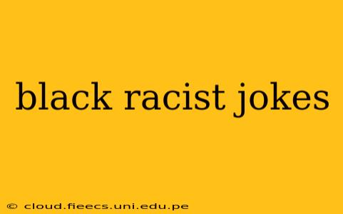 black racist jokes