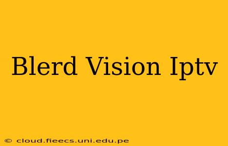 Blerd Vision Iptv