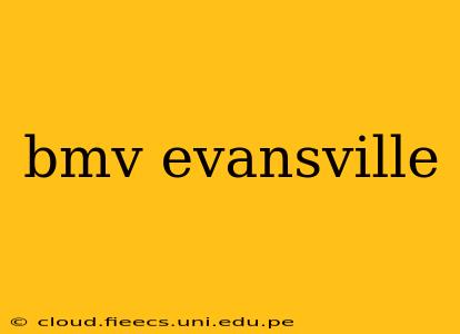 bmv evansville