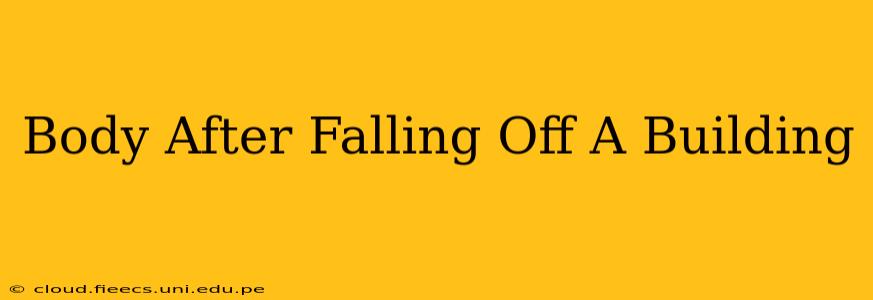 Body After Falling Off A Building