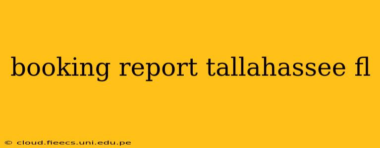 booking report tallahassee fl