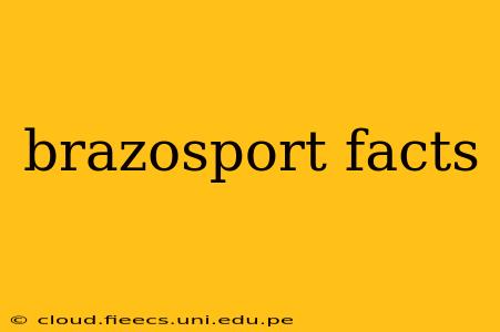 brazosport facts