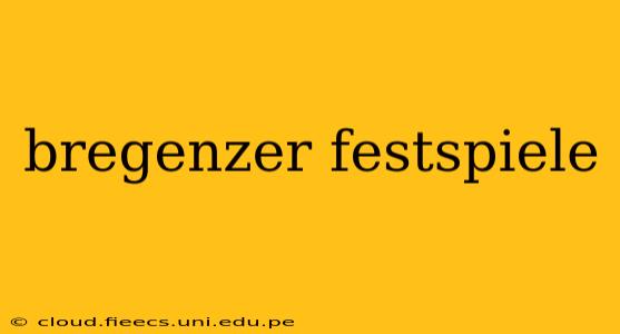 bregenzer festspiele