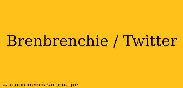 Brenbrenchie / Twitter