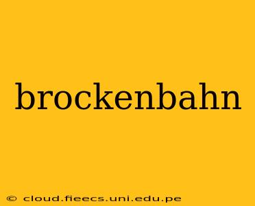 brockenbahn