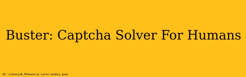 Buster: Captcha Solver For Humans