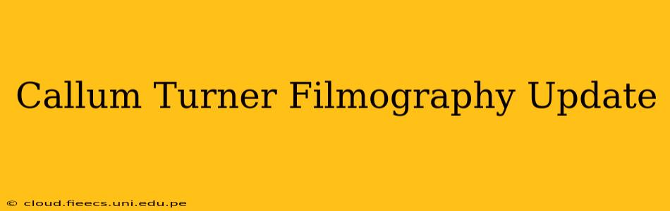 Callum Turner Filmography Update