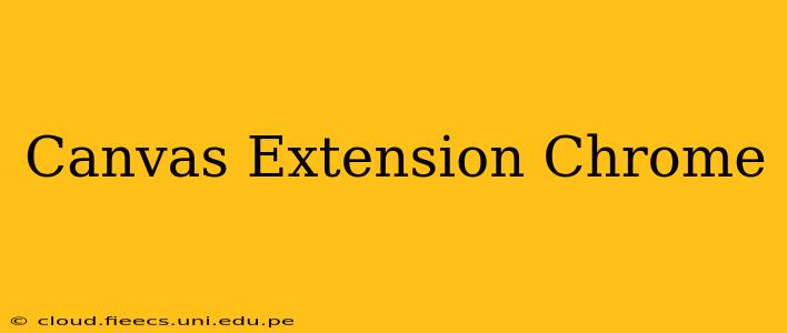 Canvas Extension Chrome