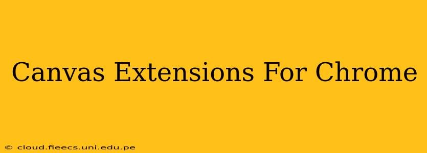 Canvas Extensions For Chrome