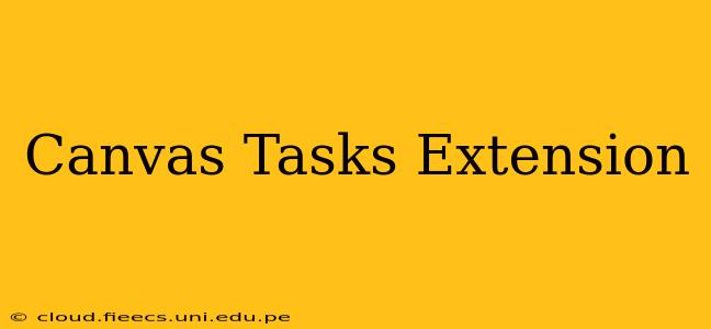 Canvas Tasks Extension