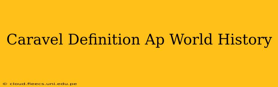 Caravel Definition Ap World History