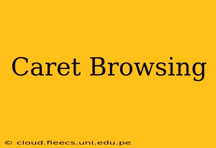 Caret Browsing