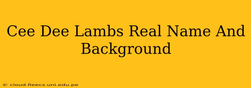 Cee Dee Lambs Real Name And Background