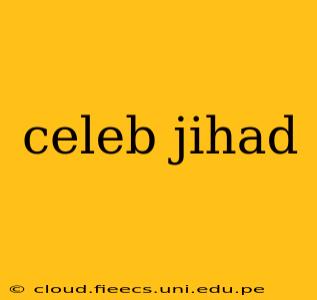 celeb jihad