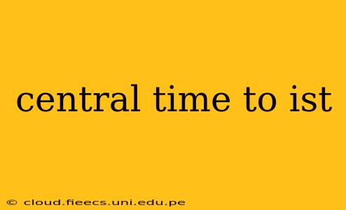 central time to ist