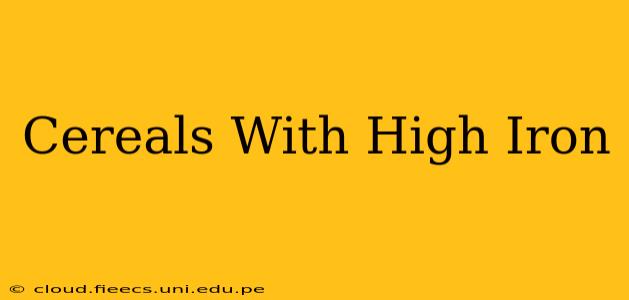 Cereals With High Iron