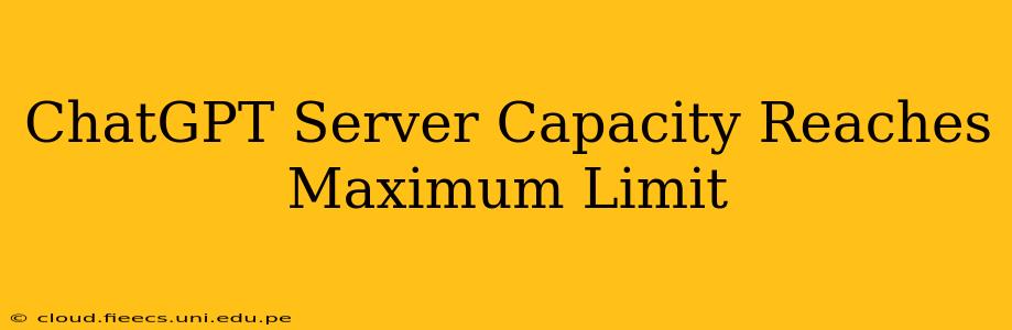 ChatGPT Server Capacity Reaches Maximum Limit