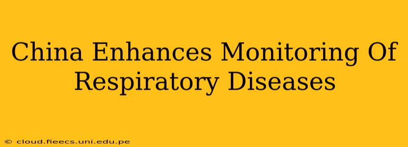China Enhances Monitoring Of Respiratory Diseases