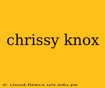 chrissy knox