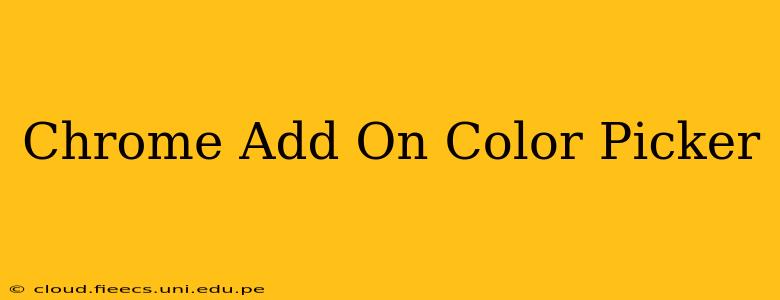 Chrome Add On Color Picker