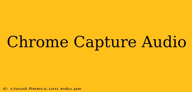 Chrome Capture Audio
