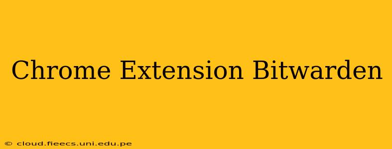 Chrome Extension Bitwarden