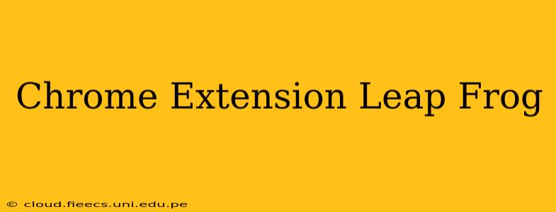 Chrome Extension Leap Frog