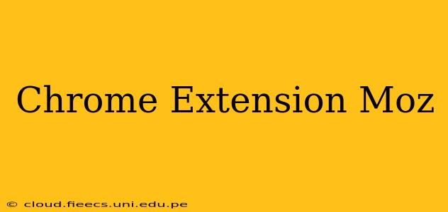 Chrome Extension Moz