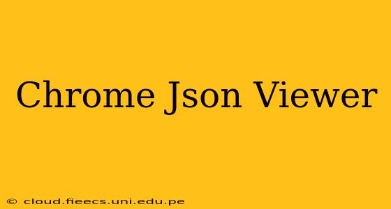 Chrome Json Viewer
