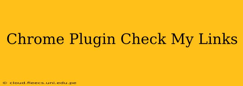 Chrome Plugin Check My Links