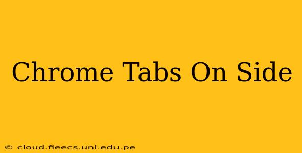Chrome Tabs On Side