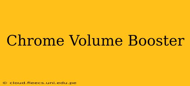 Chrome Volume Booster