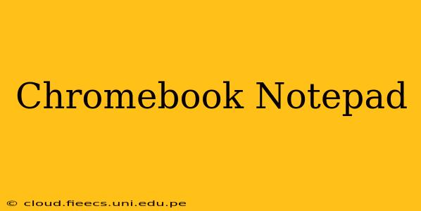 Chromebook Notepad