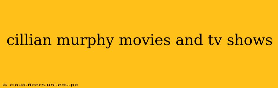 cillian murphy movies and tv shows