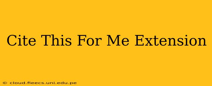 Cite This For Me Extension