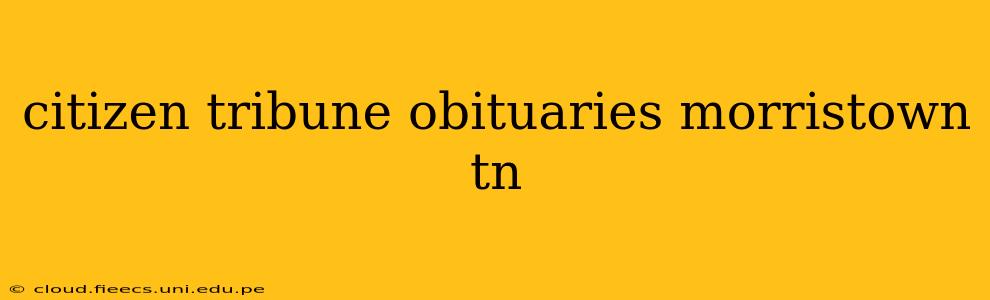 citizen tribune obituaries morristown tn