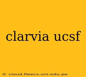 clarvia ucsf