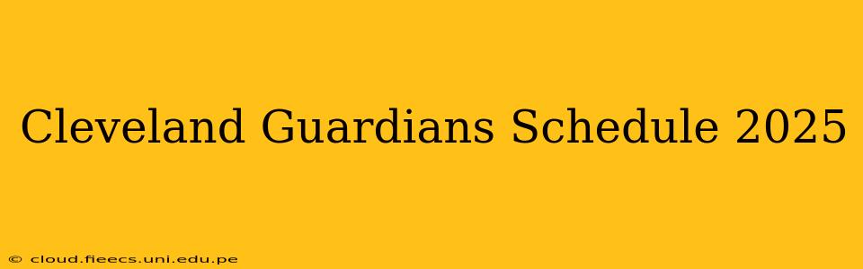 Cleveland Guardians Schedule 2025