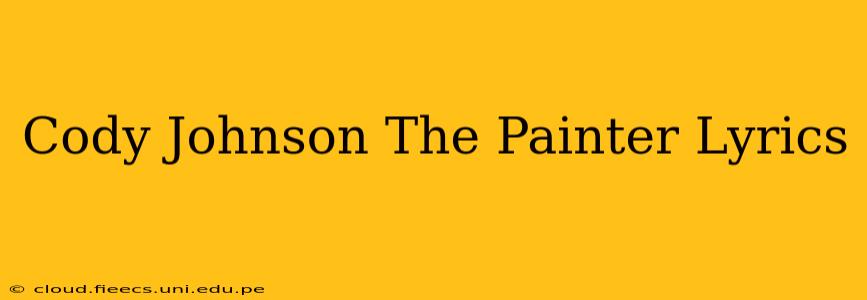 Cody Johnson The Painter Lyrics