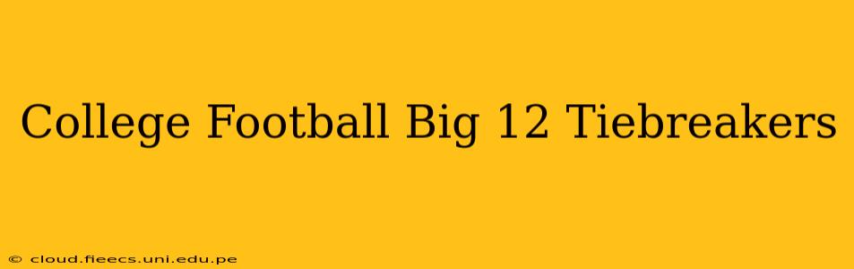College Football Big 12 Tiebreakers