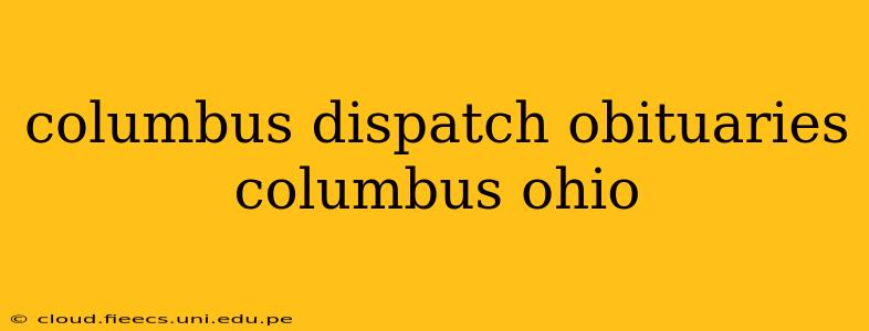 columbus dispatch obituaries columbus ohio