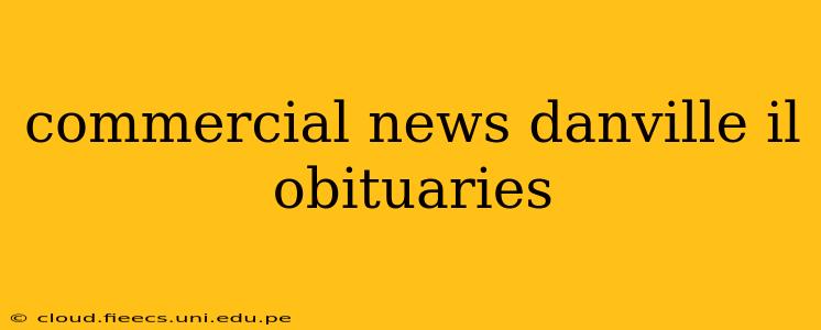 commercial news danville il obituaries