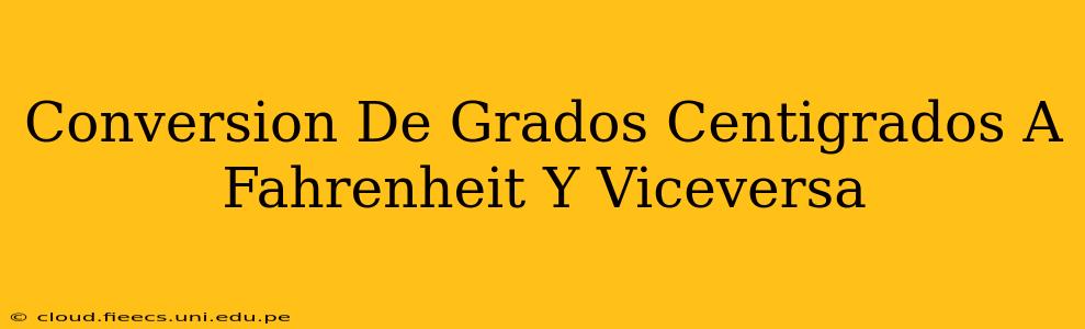 Conversion De Grados Centigrados A Fahrenheit Y Viceversa