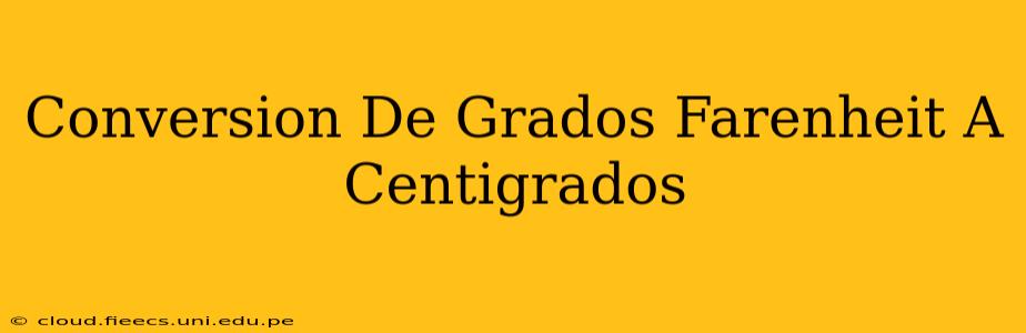 Conversion De Grados Farenheit A Centigrados