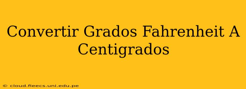 Convertir Grados Fahrenheit A Centigrados