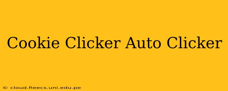 Cookie Clicker Auto Clicker
