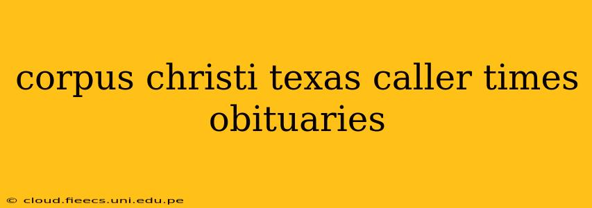 corpus christi texas caller times obituaries