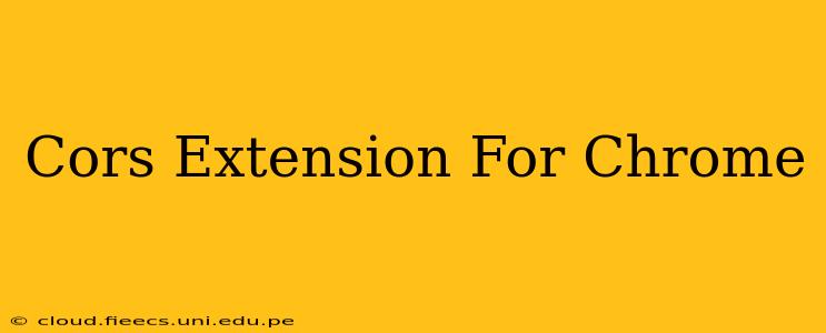 Cors Extension For Chrome