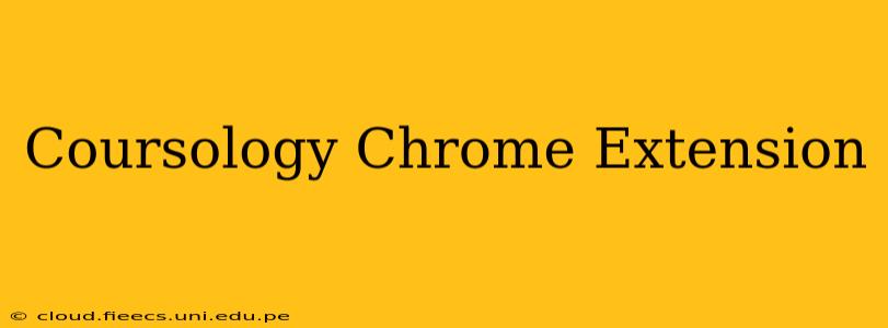 Coursology Chrome Extension