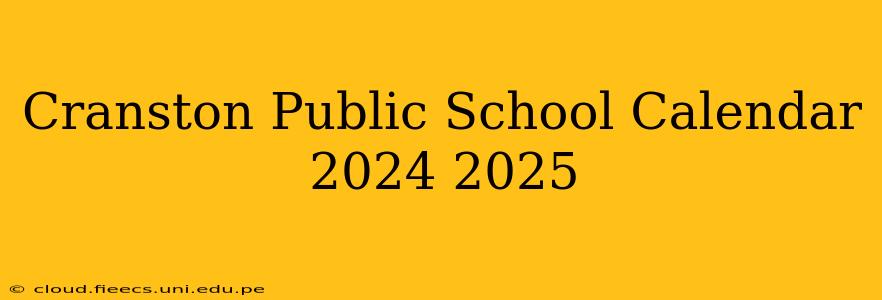 Cranston Public School Calendar 2024 2025